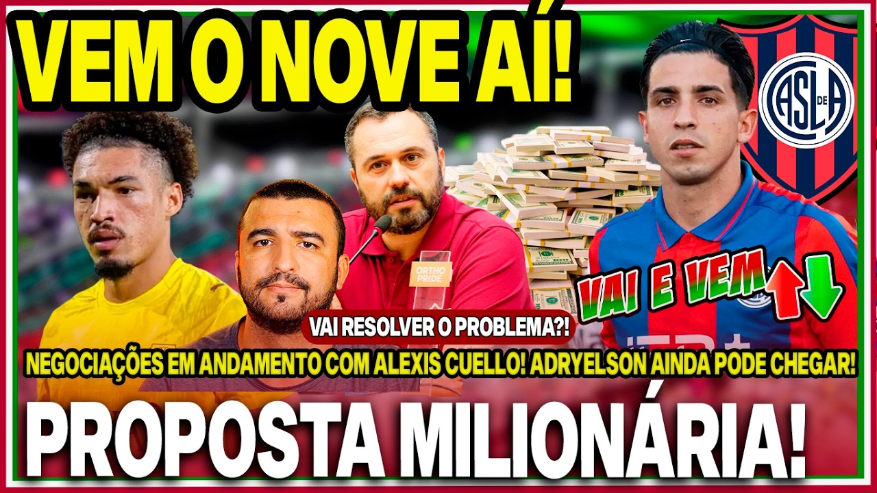 🚨NOVE NEGOCIANDO! FLU FAZ PROPOSTA MILIONÁRIA POR CUELLO!🤑ADRYELSON PODE CHEGAR! ELES QUEREM MAIS! 