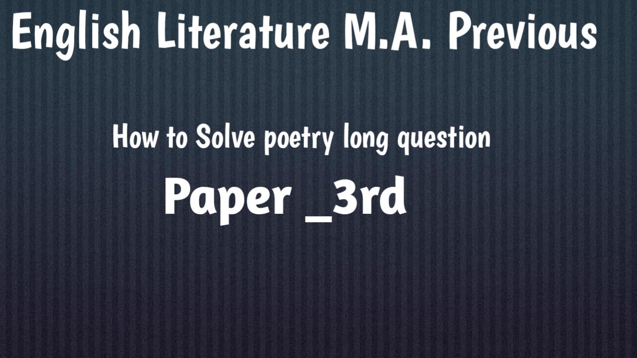 English Literature M.A. previous paper 3| How to solve poetry  long question.