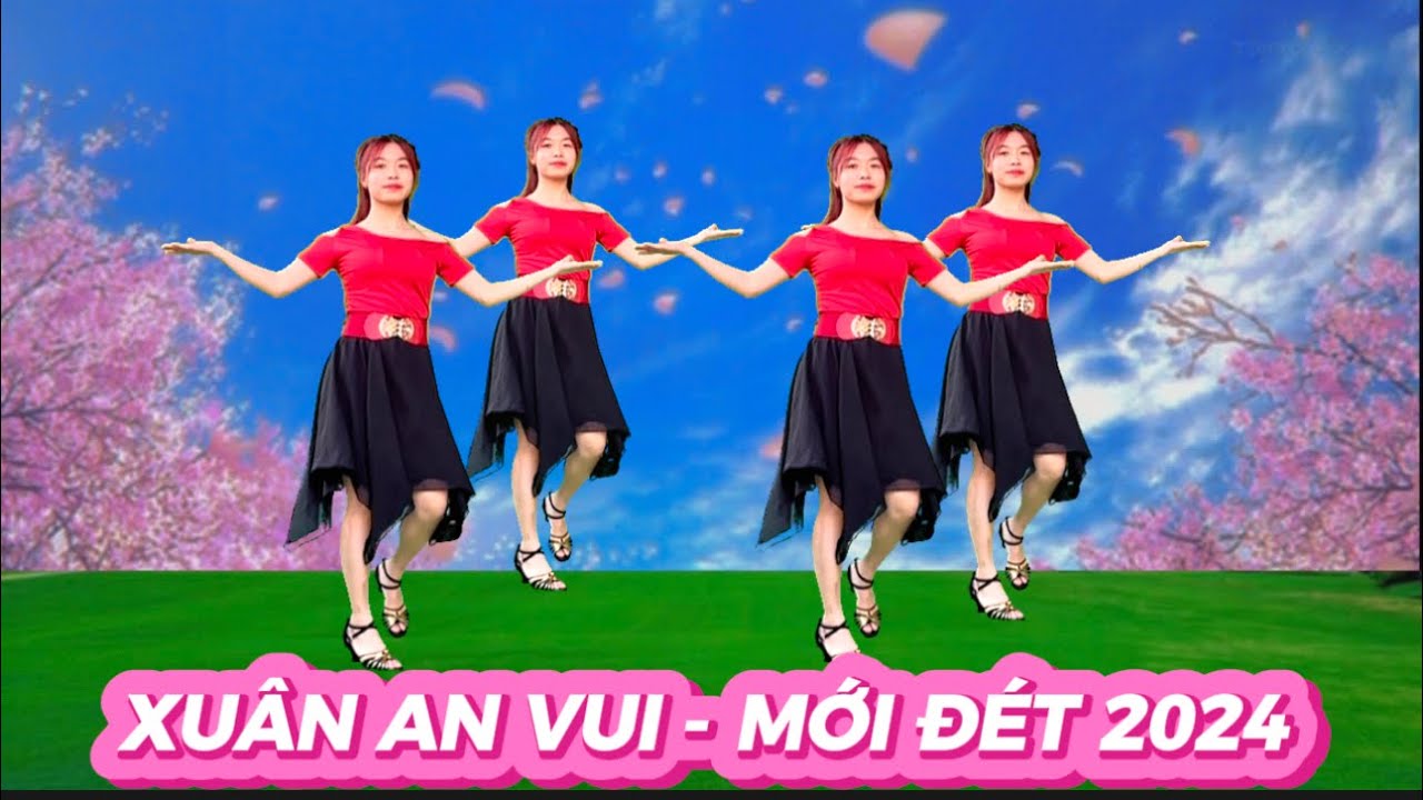 XUÂN AN VUI 💕 SIÊU ĐẸP - SIÊU MỚI / DỄ TẬP PHÙ HỢP MỌI LỨA TUỔI