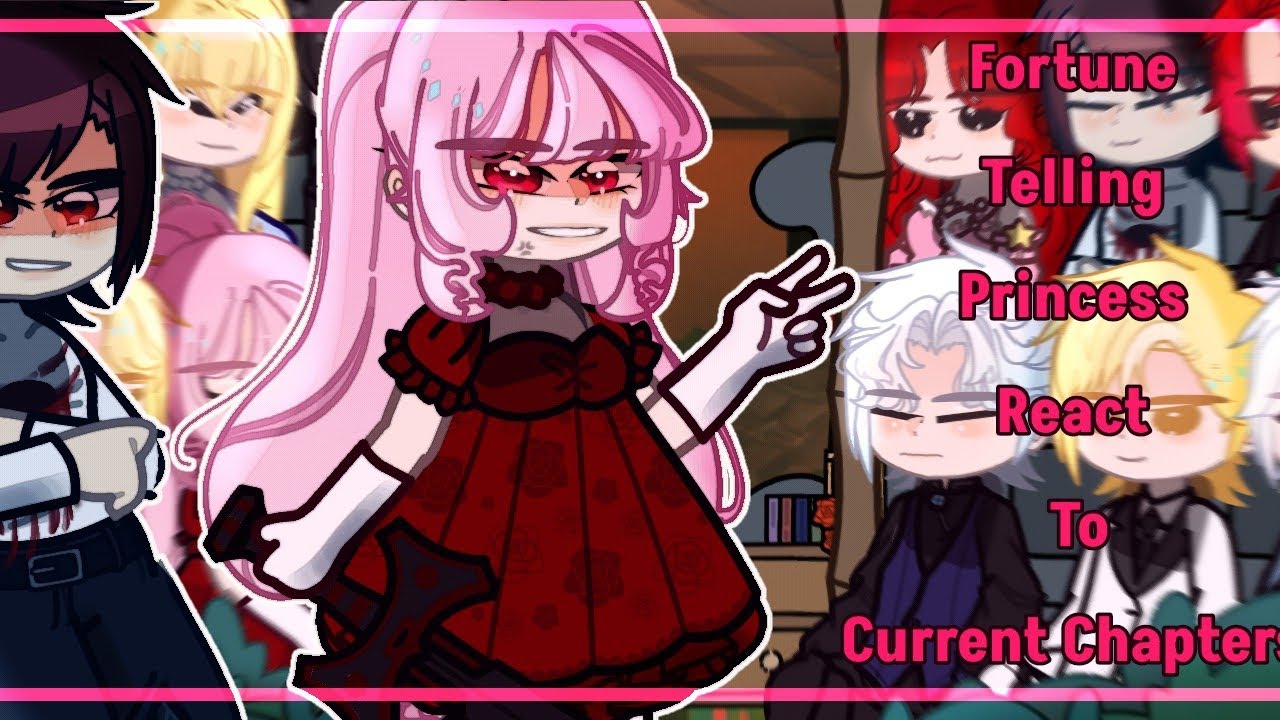 ✰ A Fortune Telling Princess React To New Chapters ✰ [18/?] 🇷🇺🇺🇸 2X 
