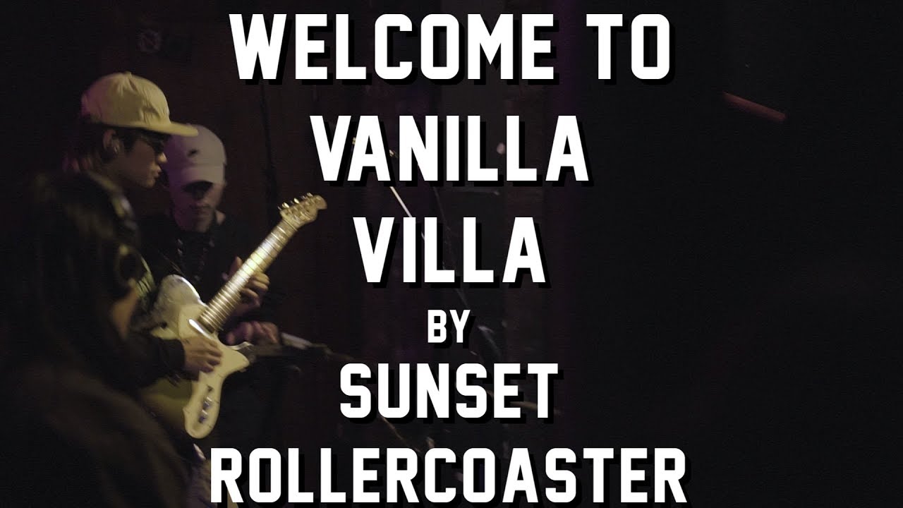 Welcome To Vanilla Villa by Sunset Rollercoaster @ Great Scott