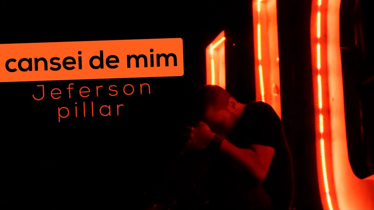JEFERSON PILLAR - CANSEI DE MIM