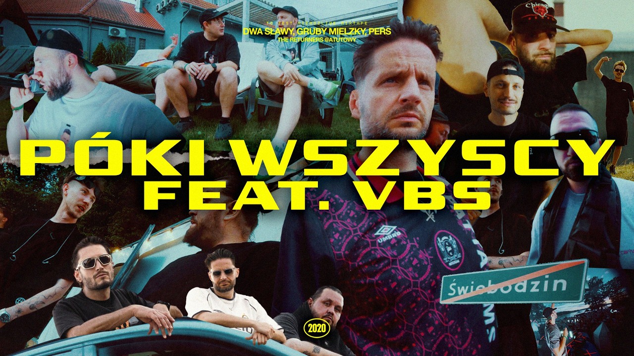 Dwa Sławy, Gruby Mielzky, Pers - P&oacute;ki wszyscy feat. VBS (prod. The Returners, Pers)