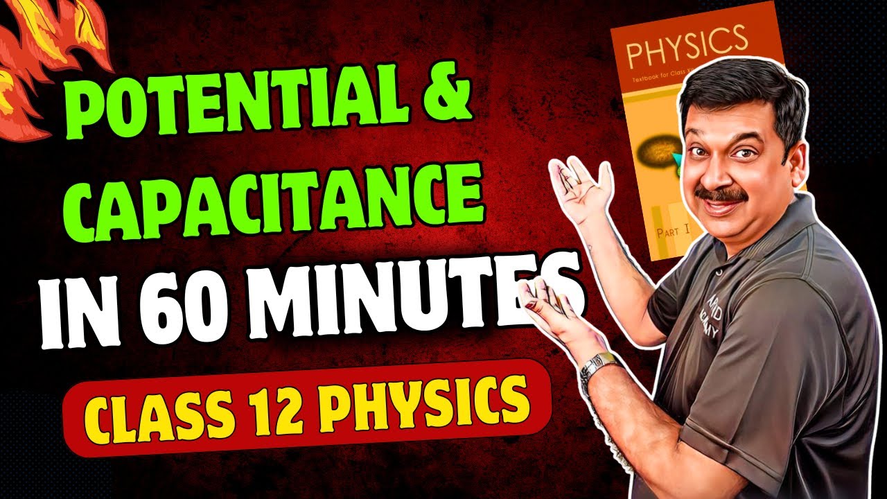 Potential & Capacitance OneShot in 60 minutes, 👉Chapter 2 Physics Oneshot for Class12 Boards