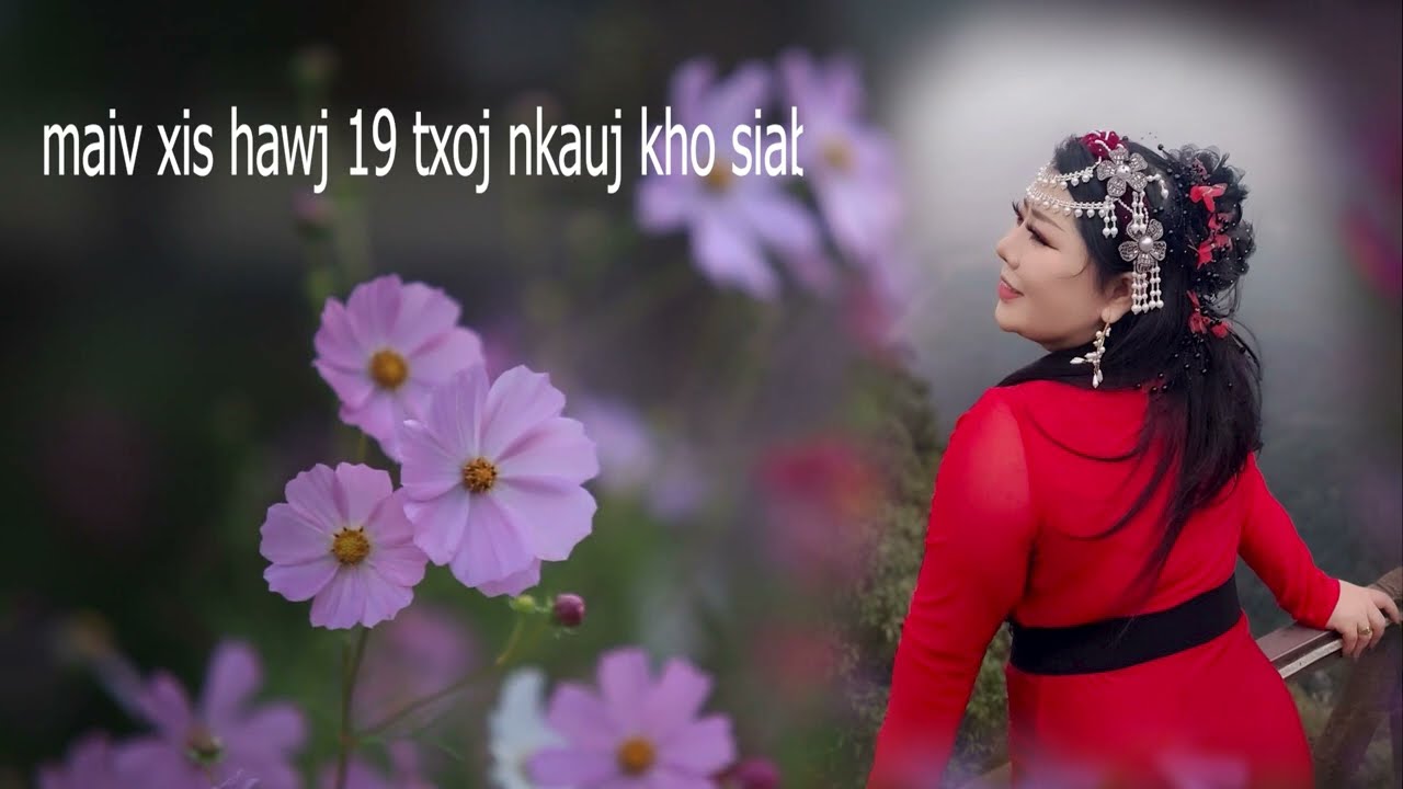 Maiv Xis hawj 19 txoj nkauj kho siab