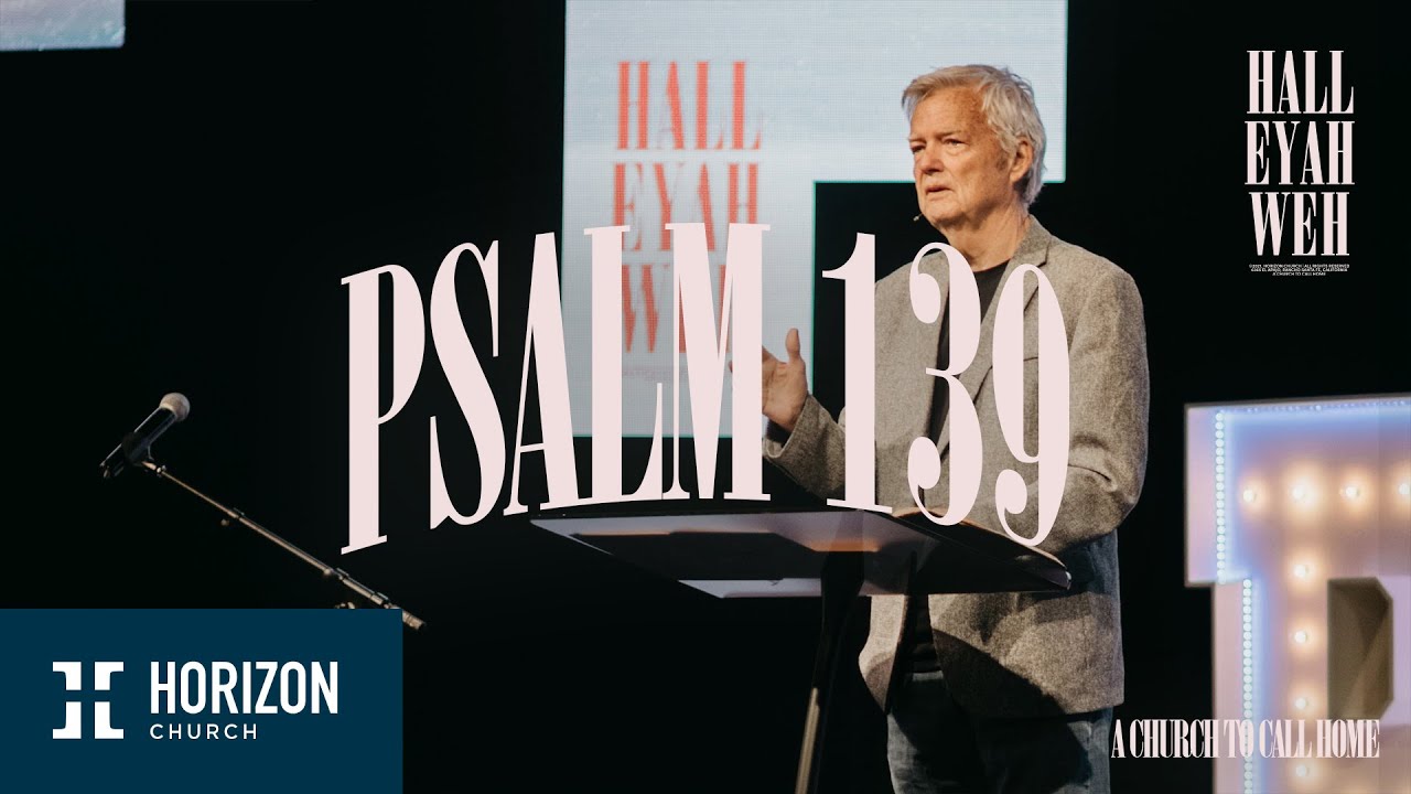 Psalm 139 | Pastor Mike MacIntosh