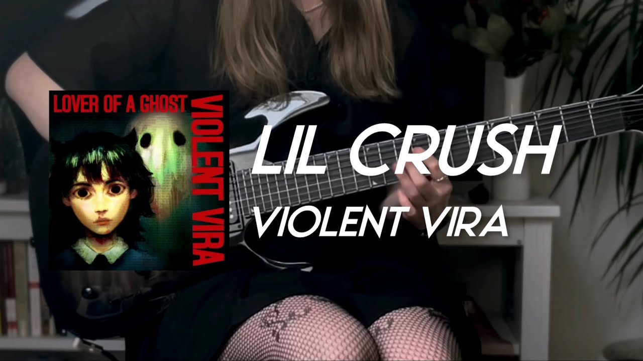 VIOLENT VIRA - Lil Crush (Guitar Cover & Lyrics)