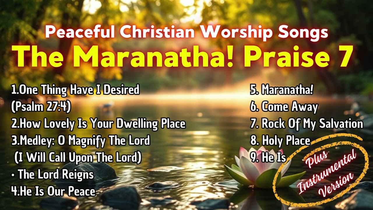 Play This When I'm Gone : The Maranatha! Praise 7 | Peaceful and Soothing Christian Worship Songs