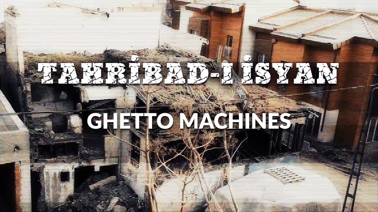 Tahribad-ı İsyan - Ghetto Machines (Official Video)