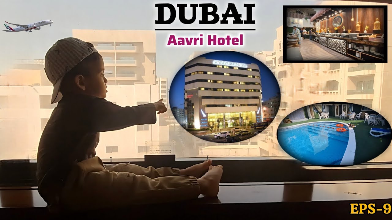 ✨️𝗗𝘂𝗯𝗮𝗶 𝗛𝗼𝘁𝗲𝗹 'Aavri' 🏨 | First International Tour😍| DUBAI TRIP✈️𝔼ℙ𝕊-𝟡|#dubai #uae #dubaivlog #vlog 