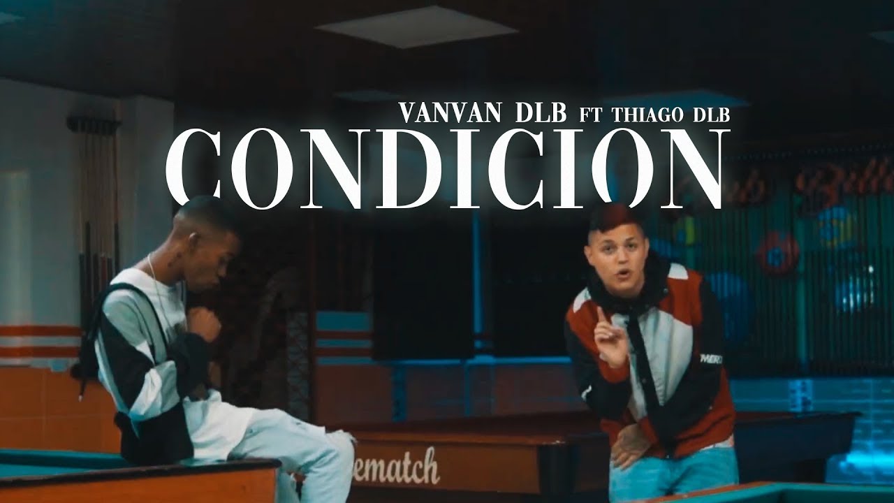 VanVan DLB, Thiago DLB - Condici&oacute;n (Video Oficial)