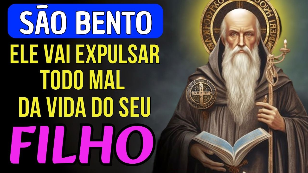 ORAÇÃO PODEROSA de SÃO BENTO para seus FILHOS para RECEBER PROTEÇÃO, CURA e BÊNÇÃO
