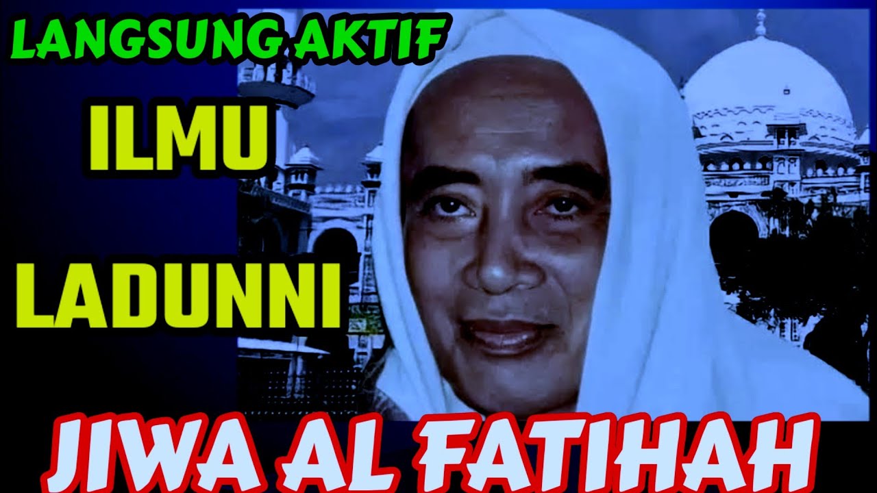 ILMU LADUNNI JIWA AL FATIHAH, BACA SATU KALI LANGSUNG AKTIF.
