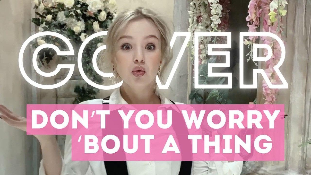 Tori Kelly – Don’t you worry ‘bout a thing | COVER by Sofya Plotnikova