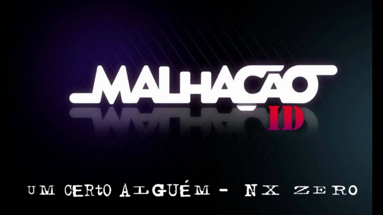 Malhação ID - 01 - Um certo alguém - NX Zero
