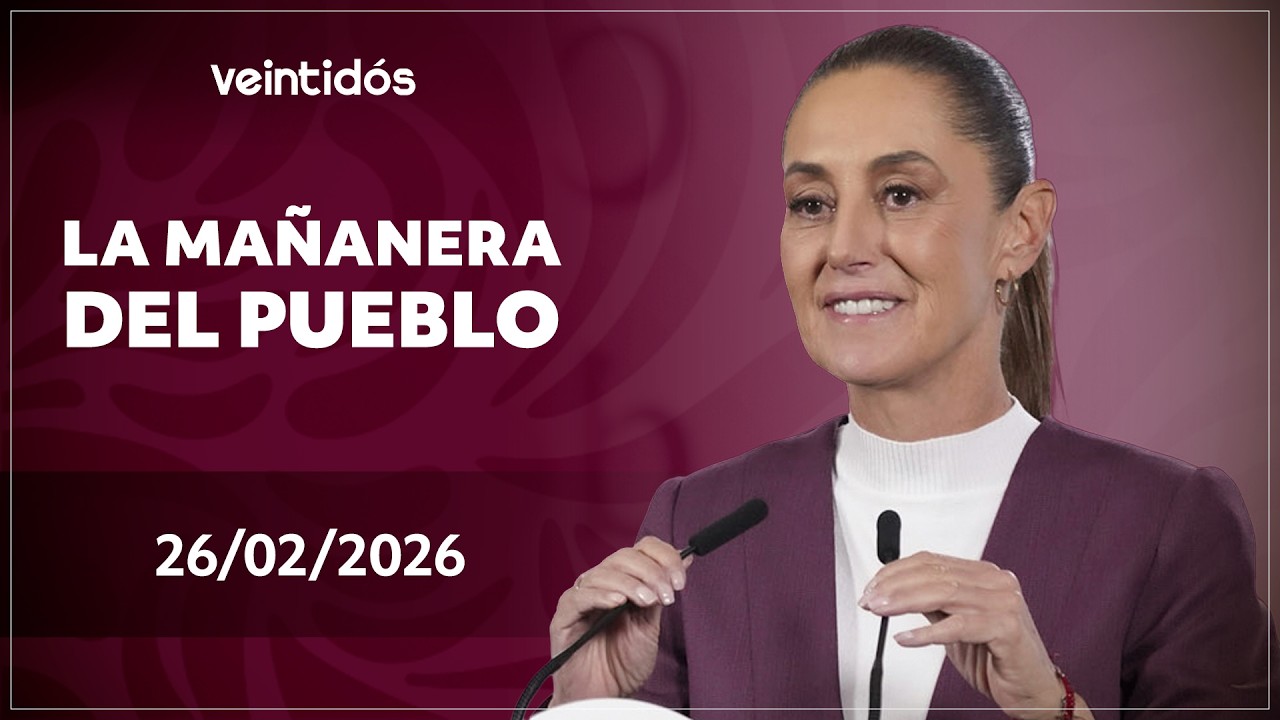 🇲🇽 #EnVivoAhora | Sigue #LaMañaneraDelPueblo este jueves 26 de febrero de 2026