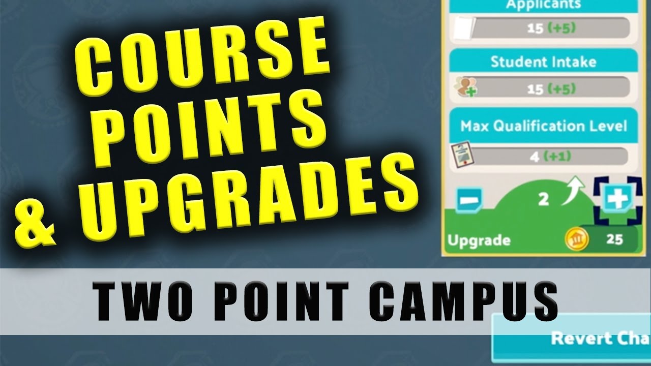 Two Point Campus how to upgrade a course and get course points