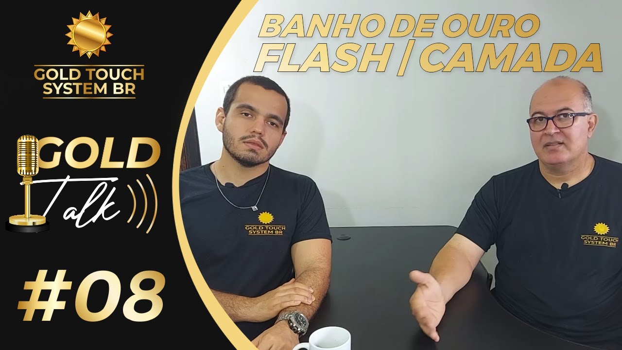 Banho de Ouro Flash e Camada - Gold Talk #08