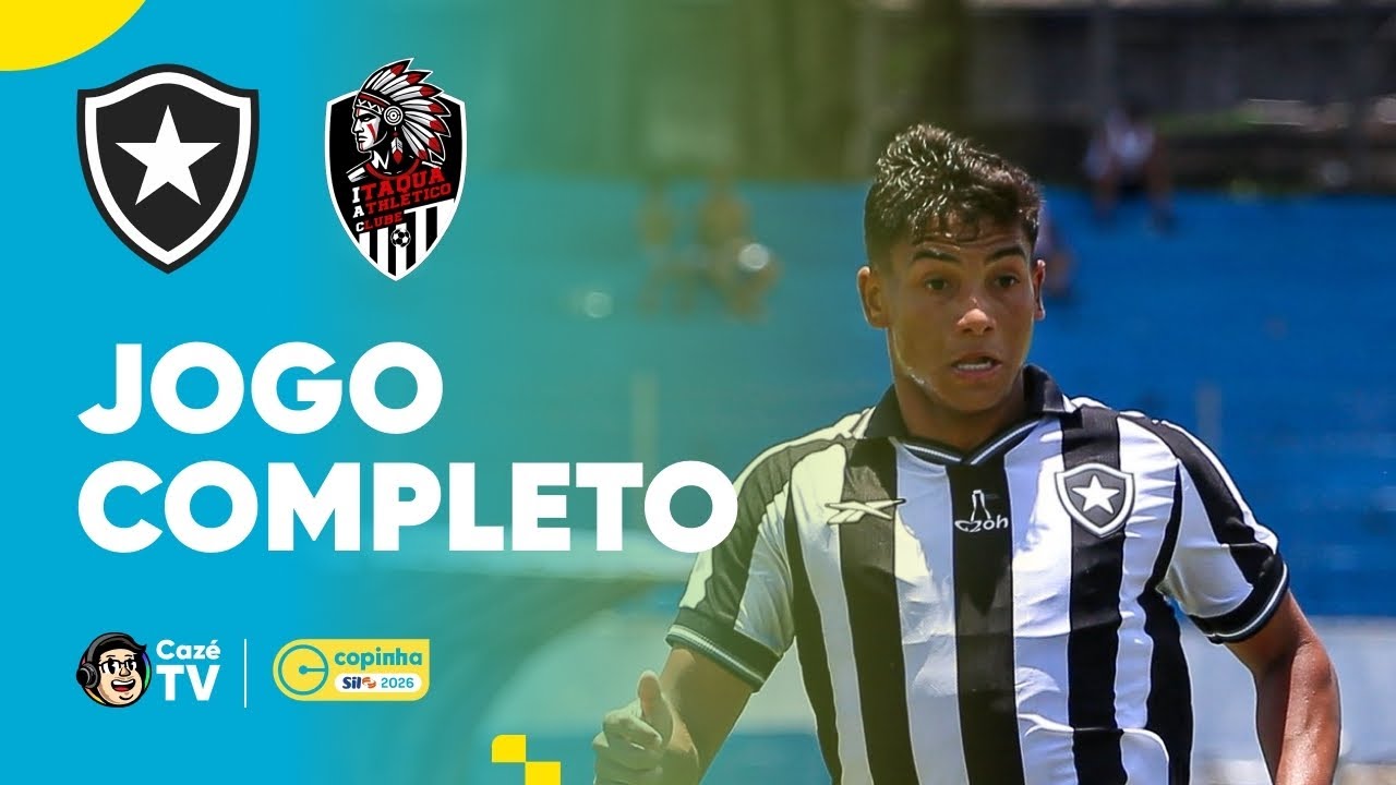 JOGO COMPLETO: BOTAFOGO X ITAQUAQUECETUBA | COPINHA 2026 | OITAVAS DE FINAL