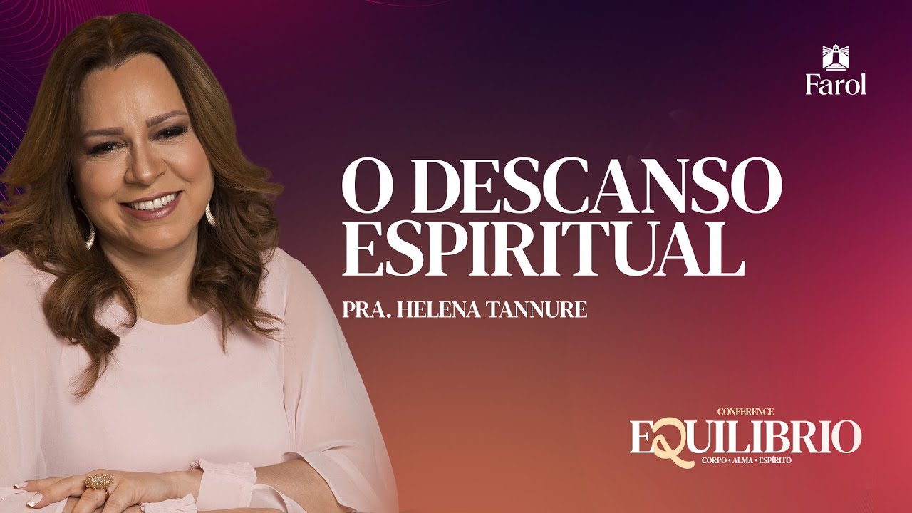 O DESCANSO ESPIRITUAL ● Pra. Helena Tannure ● 25.05.2025