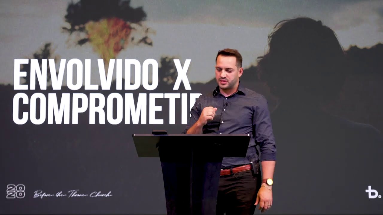 Envolvido x Comprometido I Luciano Moulin I Bchurchtv