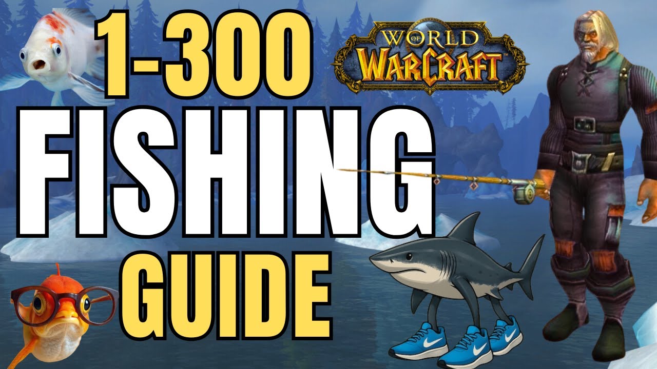 WoW Classic Fishing Leveling Guide (1-300) – Best Spots & Gold Farming Tips