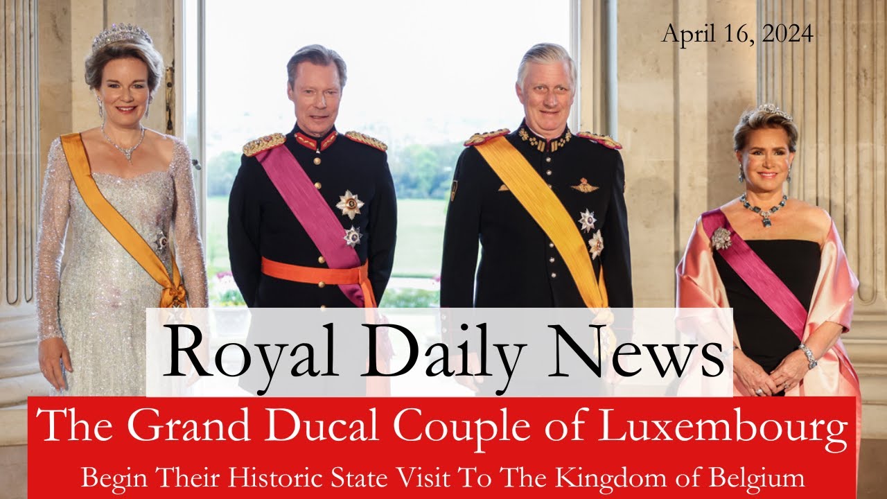 The Grand Ducal Couple Of Luxembourg Begins Their State Visit To Belgium!  Plus, More #RoyalNews