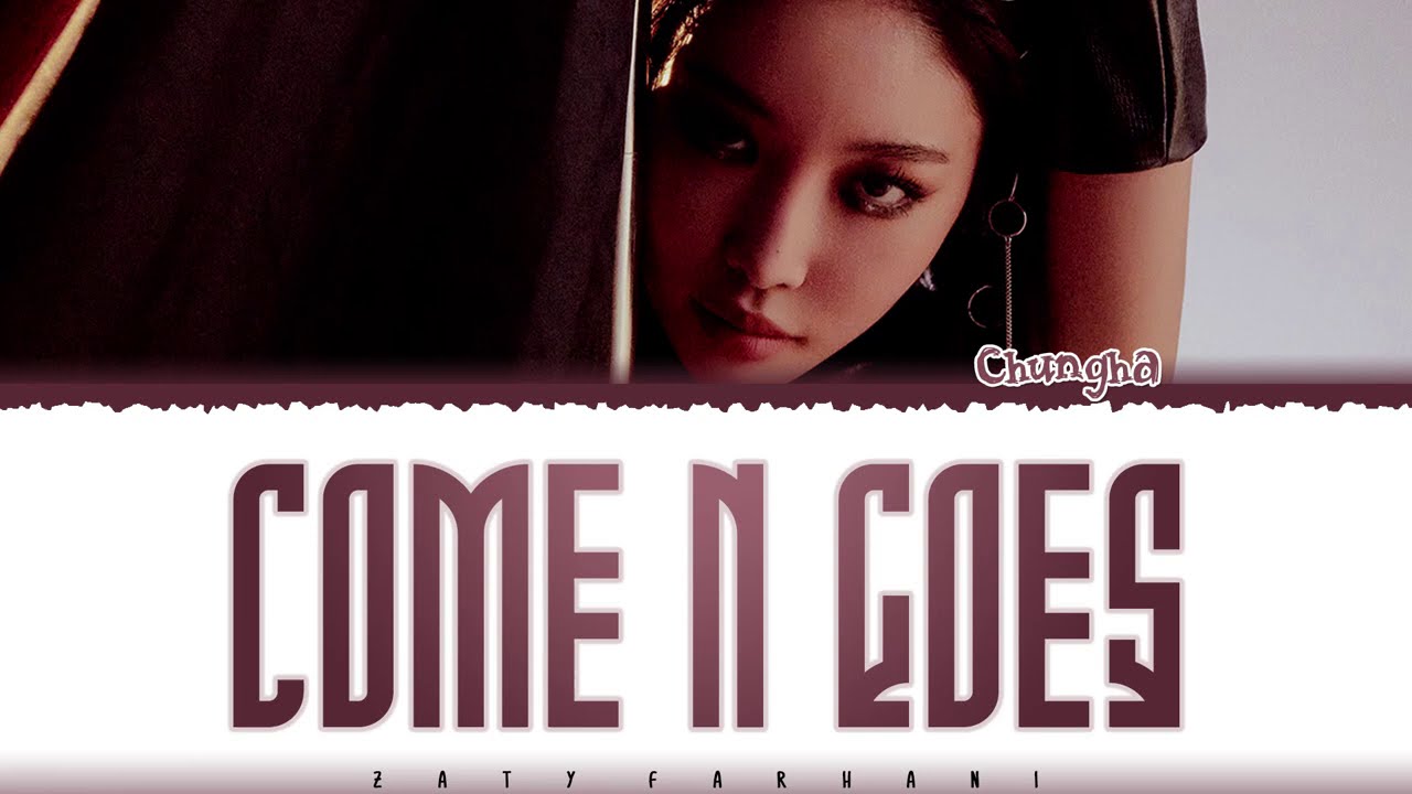 Chungha (청하) &ndash; 'COME N GOES' Lyrics [Color Coded_Han_Rom_Eng]