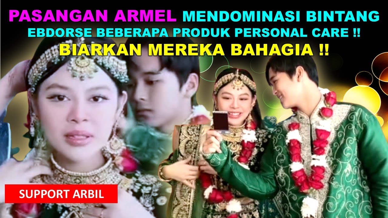 PASANGAN ARMEL KEBANJIRAN JOB ENDORSE BEBERAPA PRODUK BERKUALITAS | ARMEL KALIAN LAYAK BAHAGIA !!