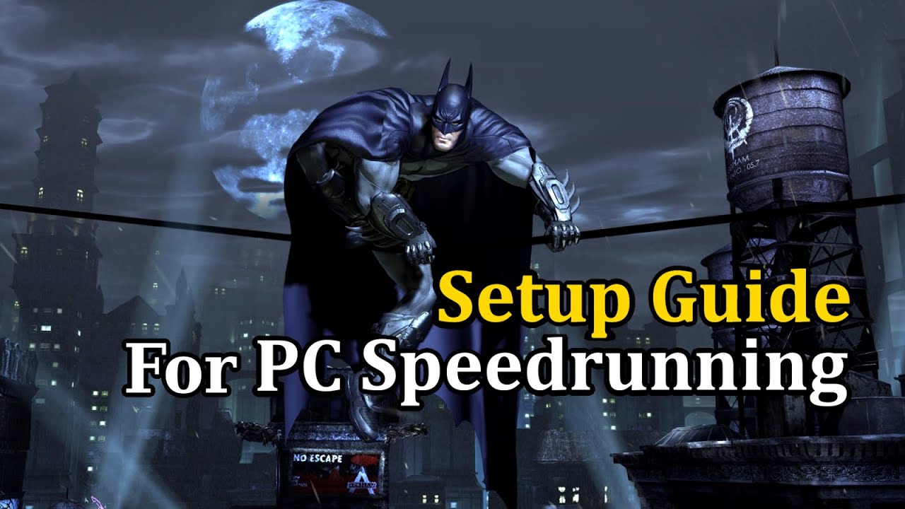 Arkham City - Setup Guide for PC Speedrunning [check description]