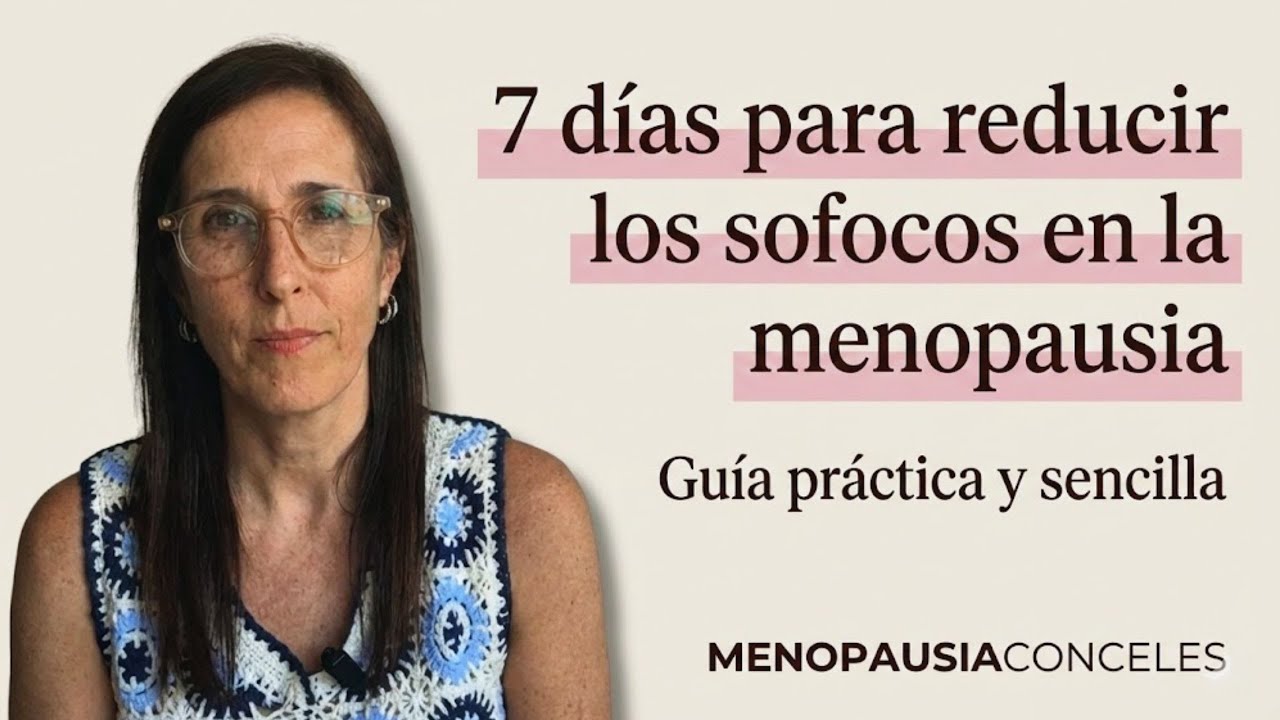 7 Días para Reducir los Sofocos en la Menopausia | Guía Práctica y Sencilla