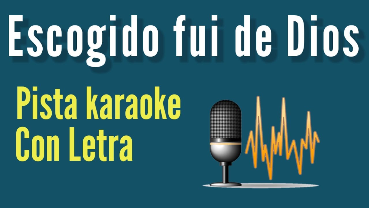 Escogido Fui de Dios | PISTA con letra, para cantar
