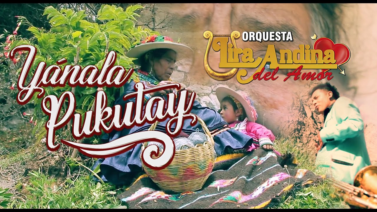 LIRA ANDINA DEL AMOR_YANALA PUKUTAY