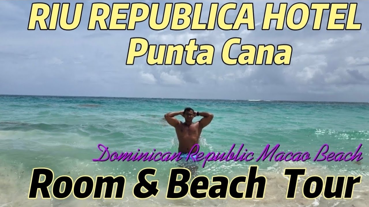 RIU REPUBLICA HOTEL ROOM & BEACH TOUR 05/2025