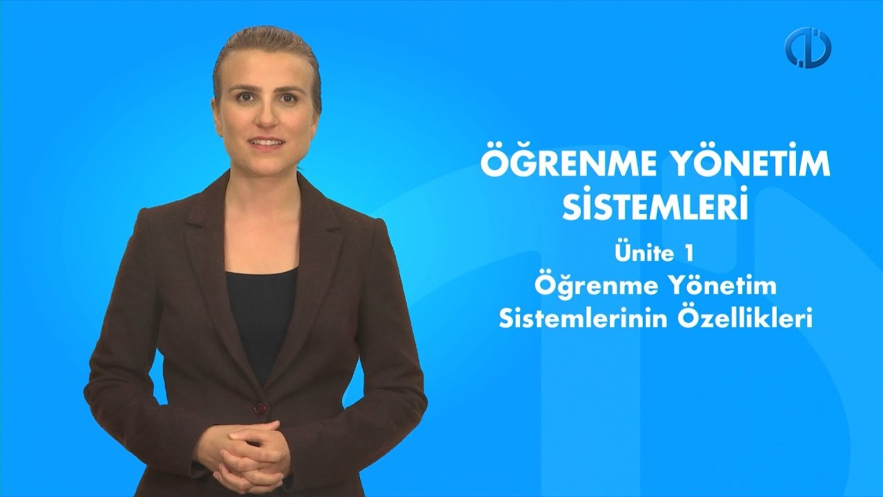 ÖĞRENME YÖNETİM SİSTEMLERİ - Ünite 1 Özet
