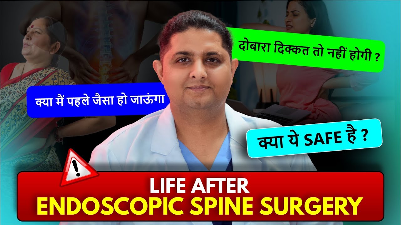 Life after Endoscopic Spine Surgery | Dr Tarun Chabra