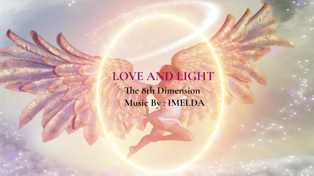 8th Dimension | I am Love and Light | Celestial Chakra activation