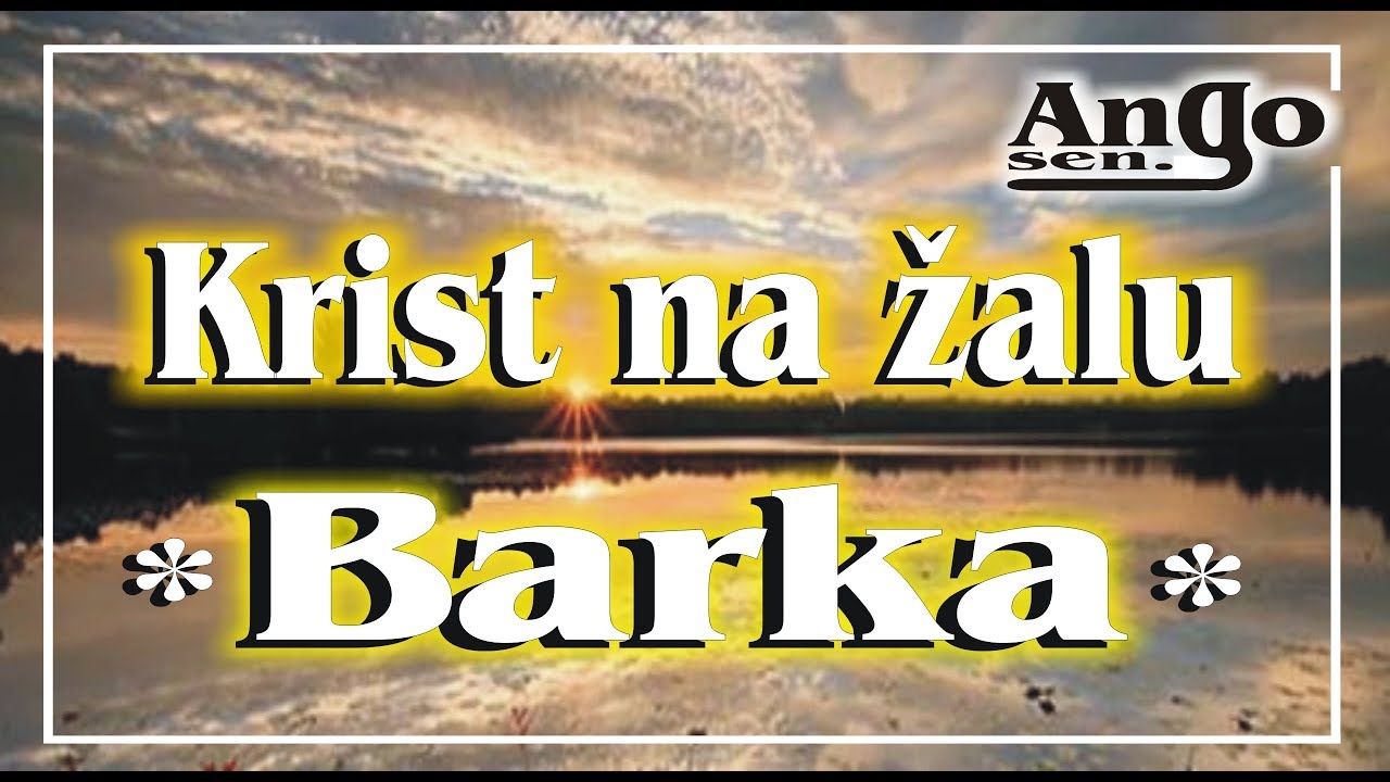 ♫ Krist na žalu ♫ - Barka - Krist jednom stade na žalu - Krščanska duhovna Pjesma
