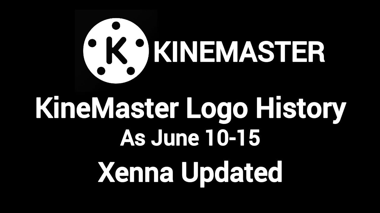KineMaster Logo History Xenna Updated