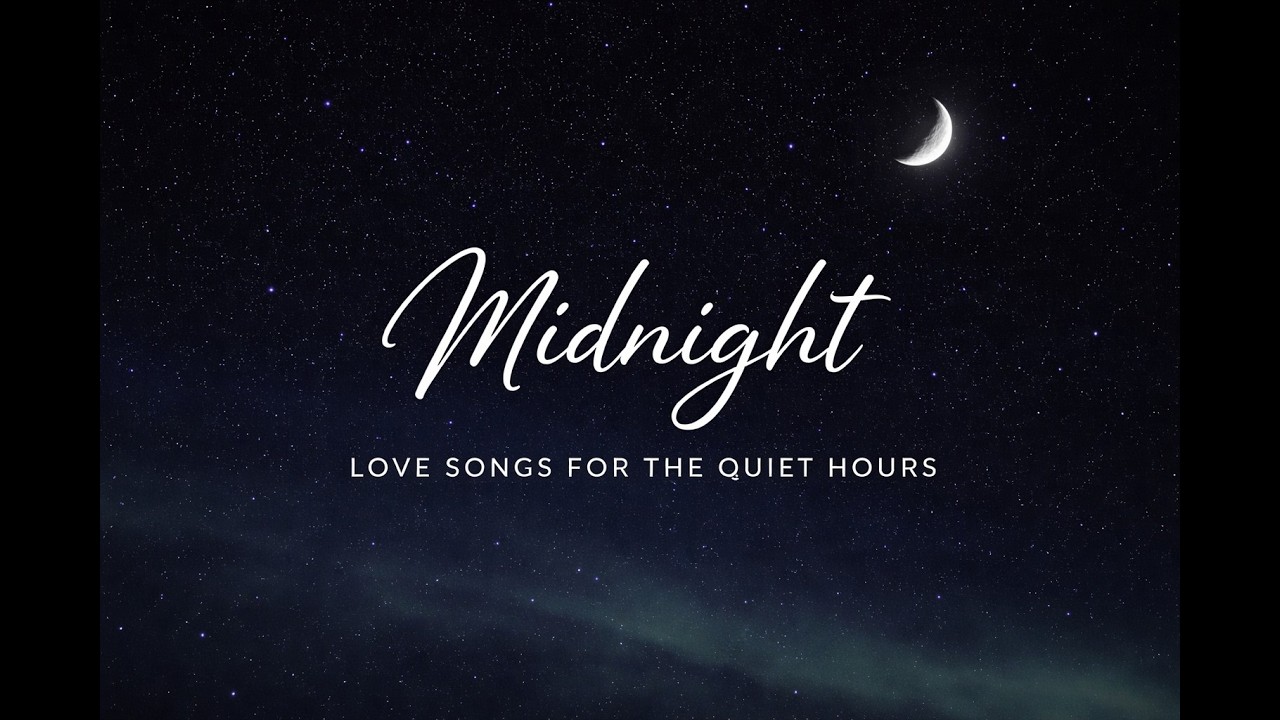 Midnight - Songs of the Heart during the Quiet Hours