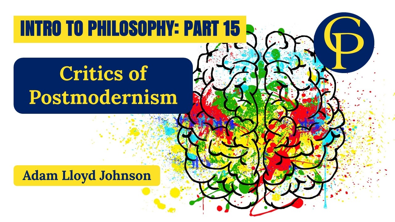 Critics of Postmodernism (Intro to Philosophy Part 15)
