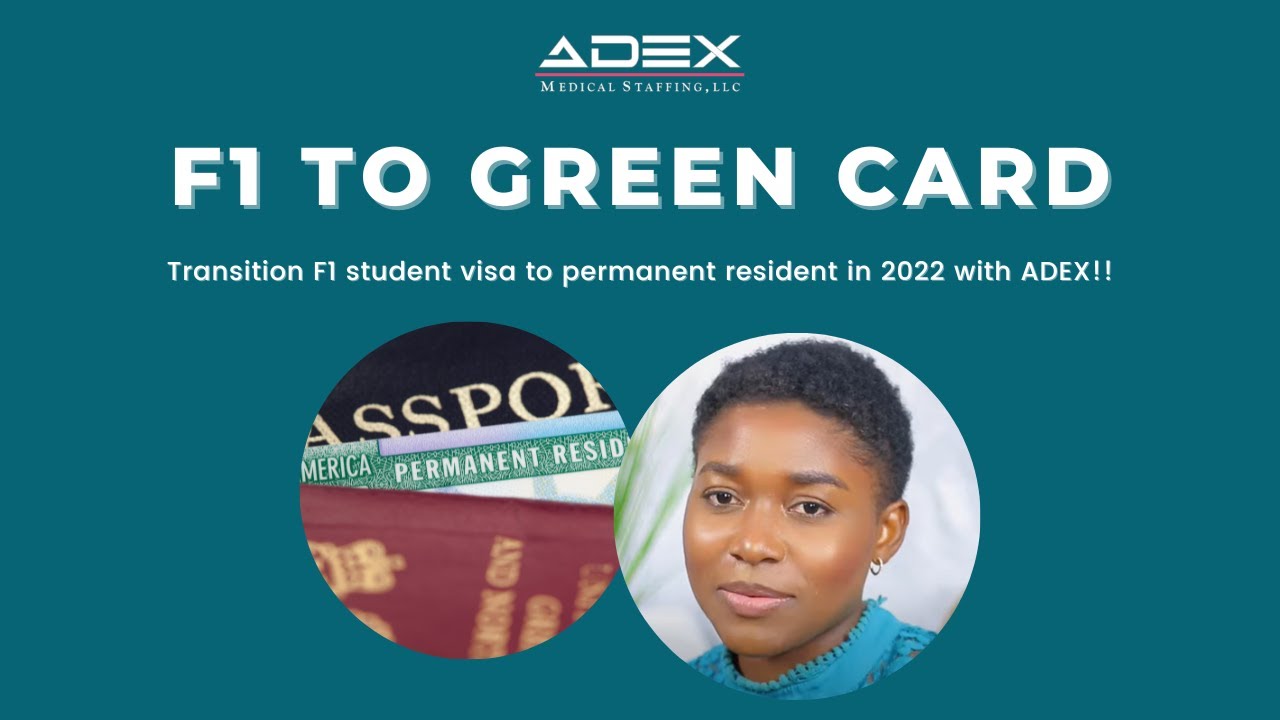 ADEX MEDICAL - Transition F1 student visa to permanent resident!