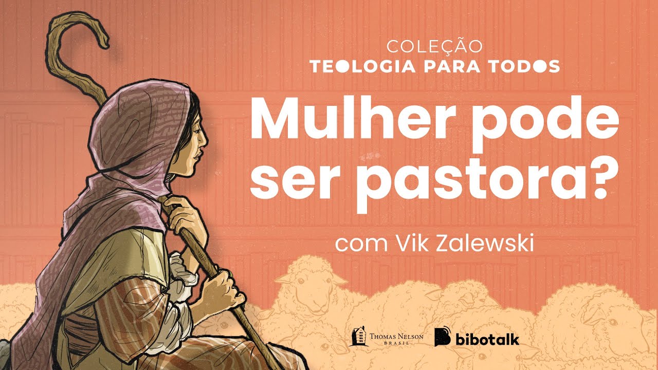 Mulher pode ser pastora? Com Vik Zalewski