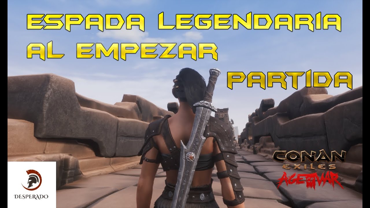 ESPADA LEGENDARIA NADA MAS EMPEZAR  | CONAN EXILES AGE OF WAR | Guía Tutorial