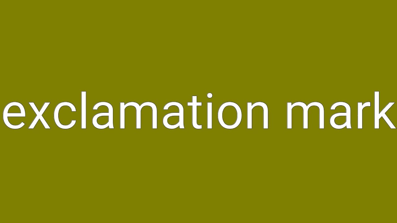 Exclamation Mark Definition & Meaning