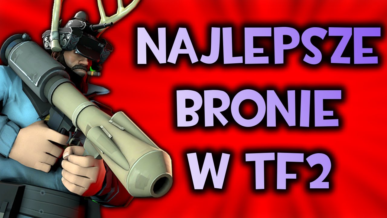 Najlepsze Bronie Dla Każdej Klasy w Team Fortress 2 (moim zdaniem)