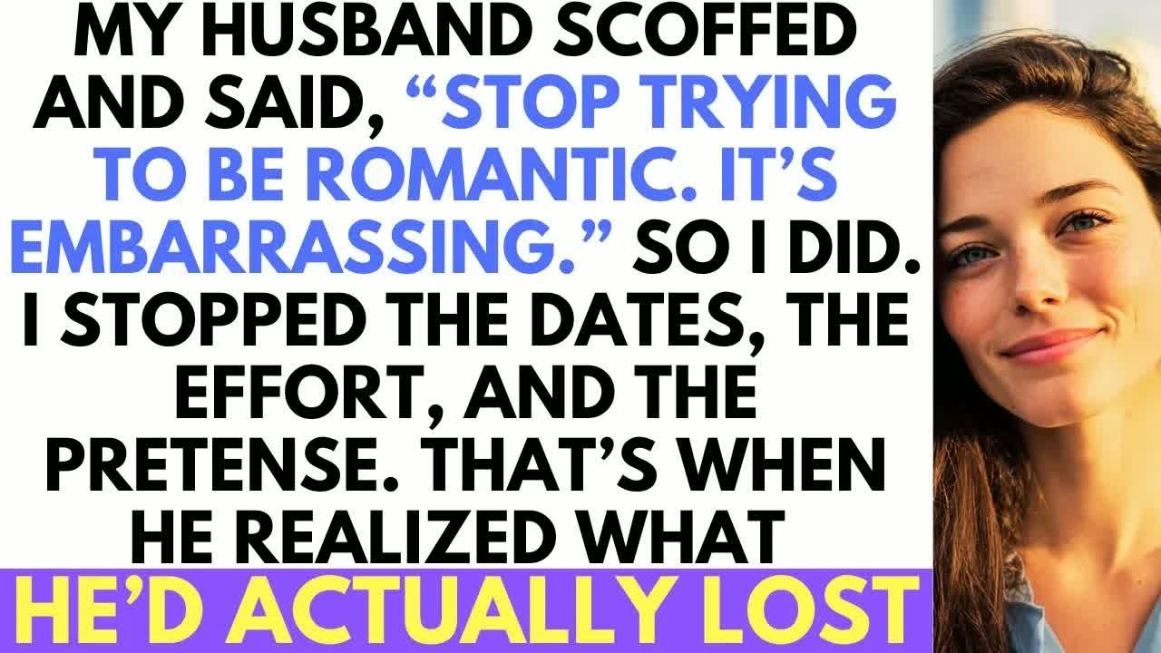 My Husband Said I Was Pathetic And Embarassing For Being Romantic; So I Stopped That And Much More.