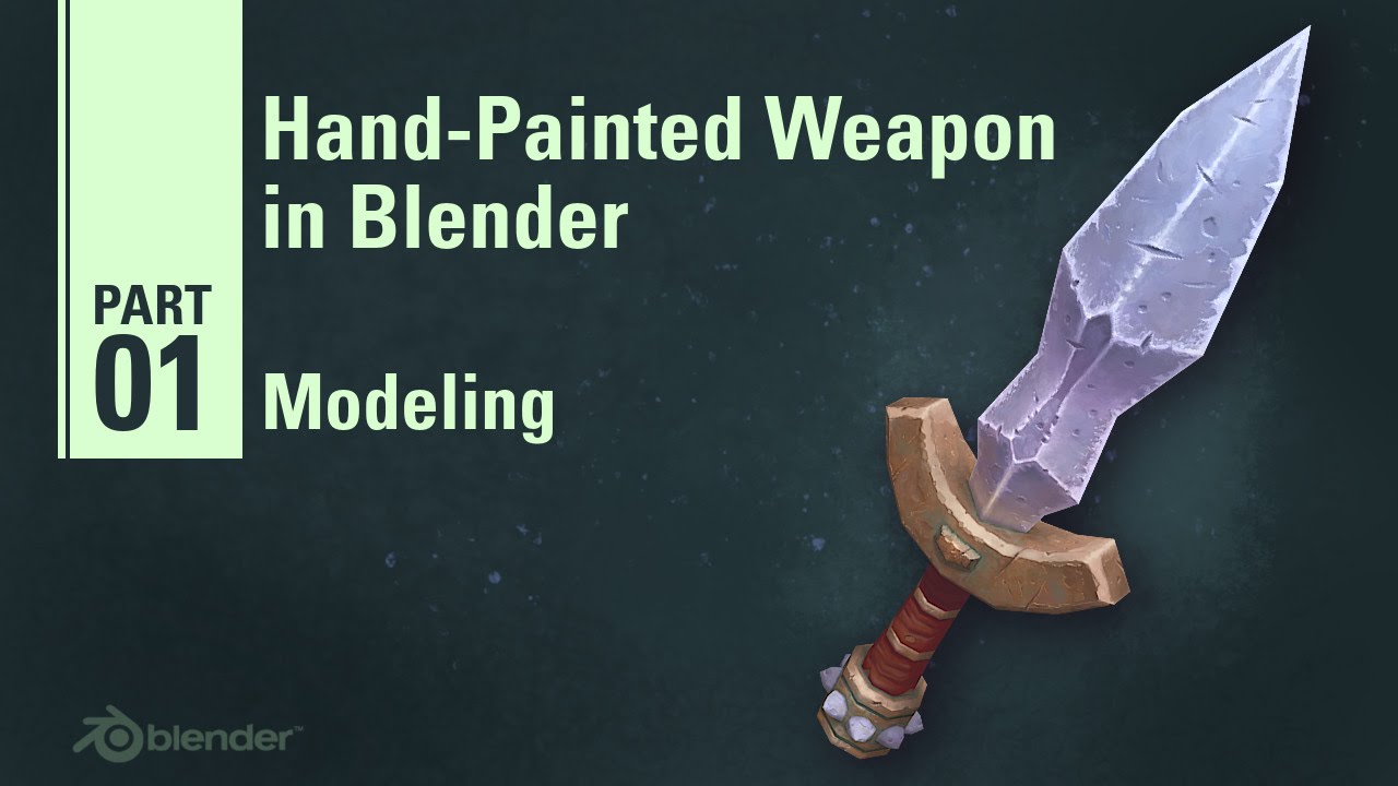 Modeling - Hand Painted Weapon in Blender 1/9