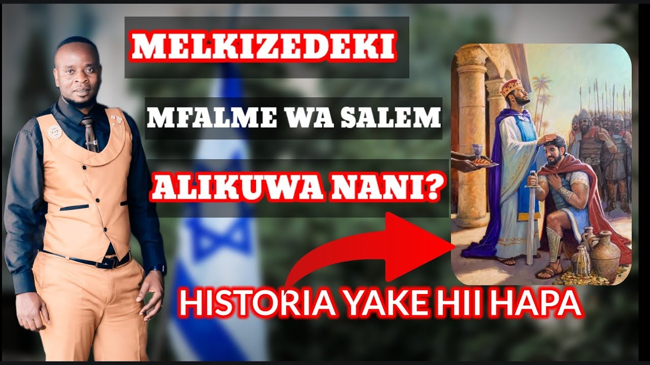 MELKIZEDEKI HANA MWANZO WALA MWISHO HANA BABA WALA MAMA ALIKUWA NANI?