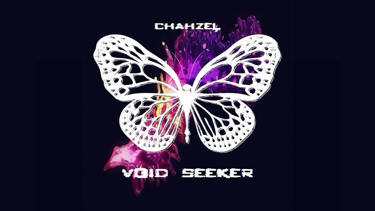 Chahzel - Void Seeker (OG version)